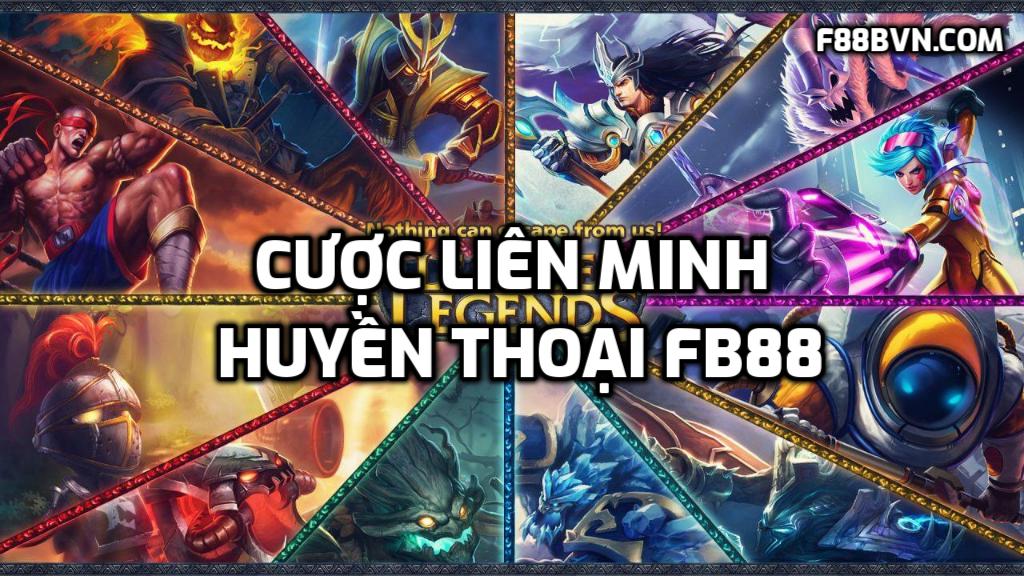 Tiết lộ cách cược Liên Minh Huyền Thoại FB88 (LOL) cho tân bet thủ