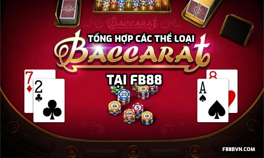 Tổng hợp các thể loại Baccarat tại FB88